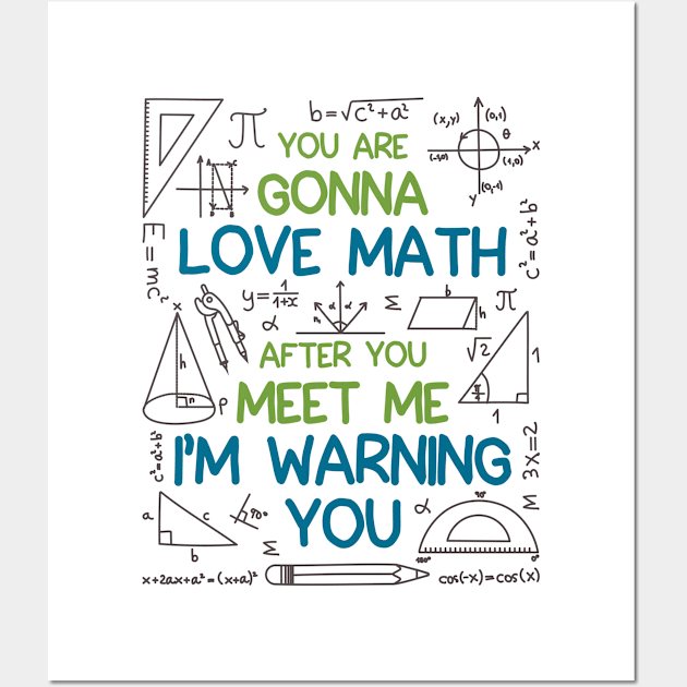 Math Shirt - You Are Gonna Love Math I'm Warning You Wall Art by redbarron